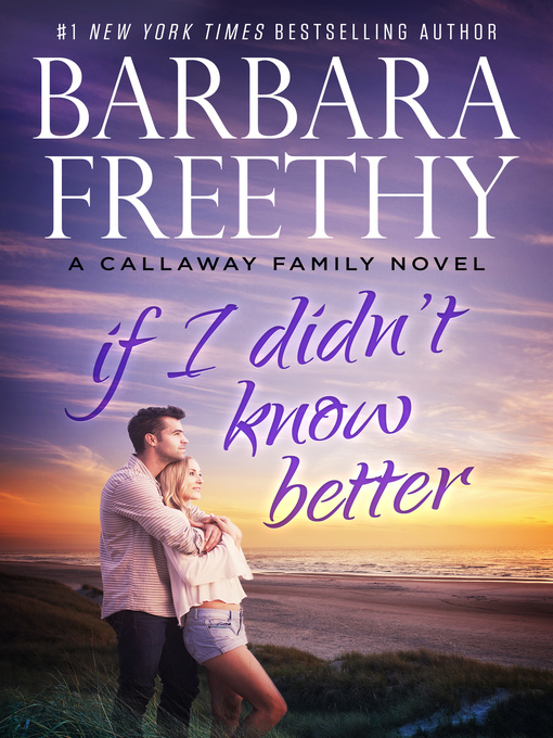 Title details for If I Didn't Know Better by Barbara Freethy - Wait list
